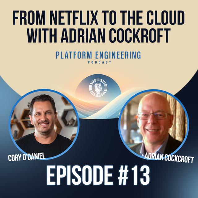 From Netflix to the Cloud: Adrian Cockroft on DevOps, Microservices, and Sustainability - podcast episode cover