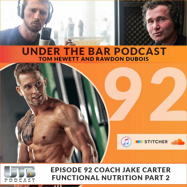 Coach Jake Carter - 'Functional Nutrition' Part 2 on Ep. 92 of UTB Podcast - podcast episode cover