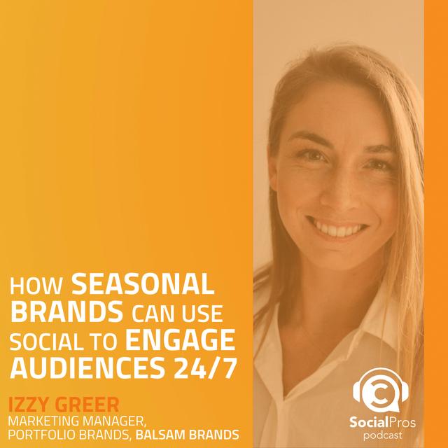 How Seasonal Brands Can Use Social to Engage Audiences 24/7 - podcast episode cover