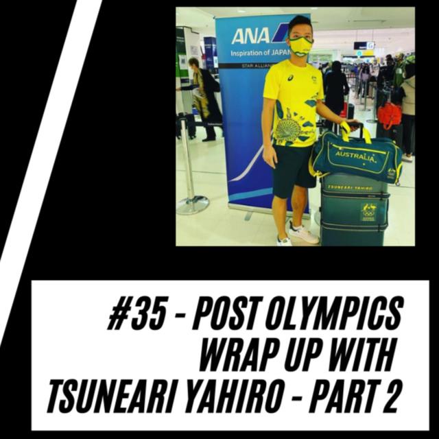 #35   Post Olympic Wrap Up with Tsuneari Yahiro   Part 2 - podcast episode cover