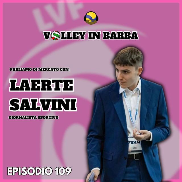 Episodio 109: Speciale volley mercato femminile con LAERTE SALVINI - podcast episode cover
