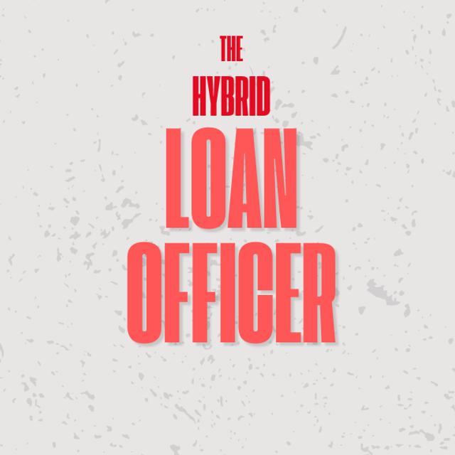 Hybrid Loan Officers Are the Future of Mortgage Success | Ep. 491 - podcast episode cover