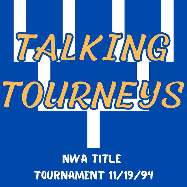Talking Tourneys #8: NWA Title Tournament 11/19/94 - podcast episode cover