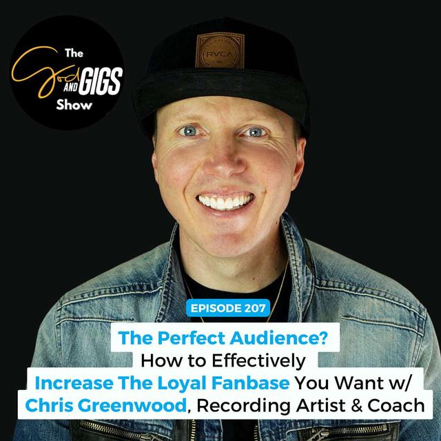 The Perfect Audience? How to Effectively Increase The Loyal Fanbase You Want w/ Chris Greenwood, Recording Artist & Coach - podcast episode cover