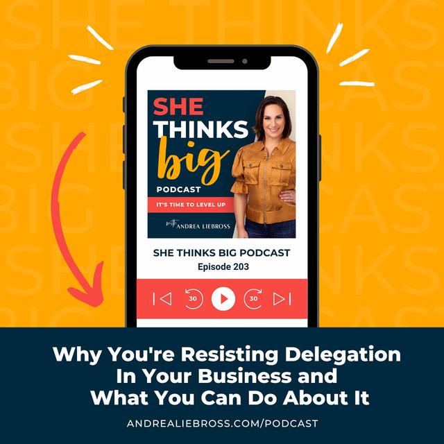 Why You're Resisting Delegation In Your Business and What You Can Do About It - podcast episode cover