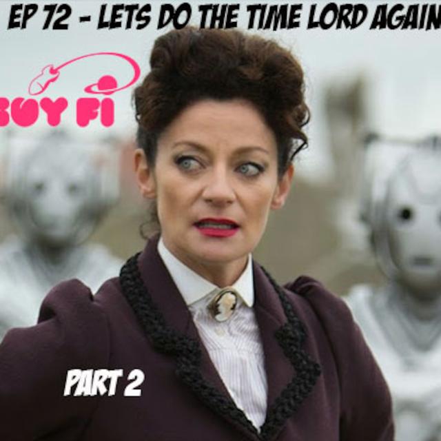 Ep 72 - Lets do the Time Lord again (part 2) - podcast episode cover