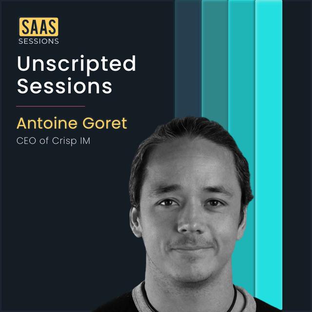 S1E23 - Unscripted Sessions ft. Antoine Goret, CMO of Crisp IM - podcast episode cover