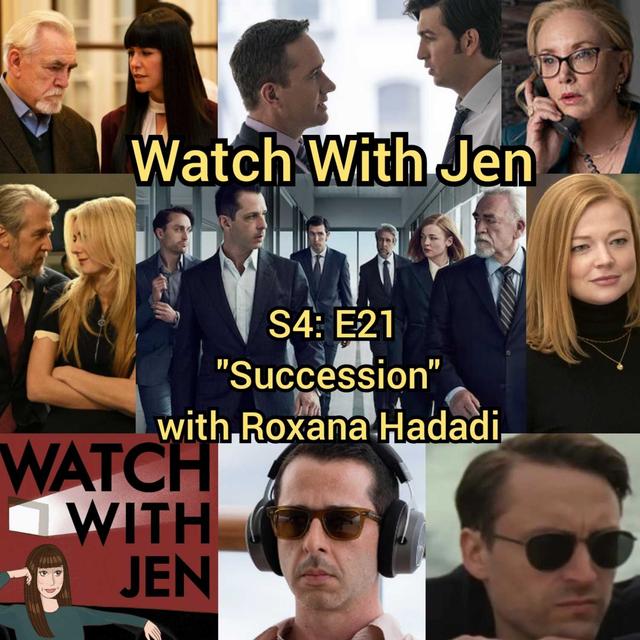 Watch With Jen - S4: E21 - "Succession" with Roxana Hadadi - podcast episode cover