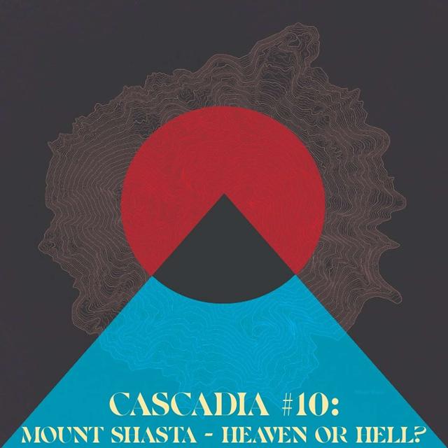 CASCADIA #9: Mount Shasta–Heaven or Hell? - podcast episode cover