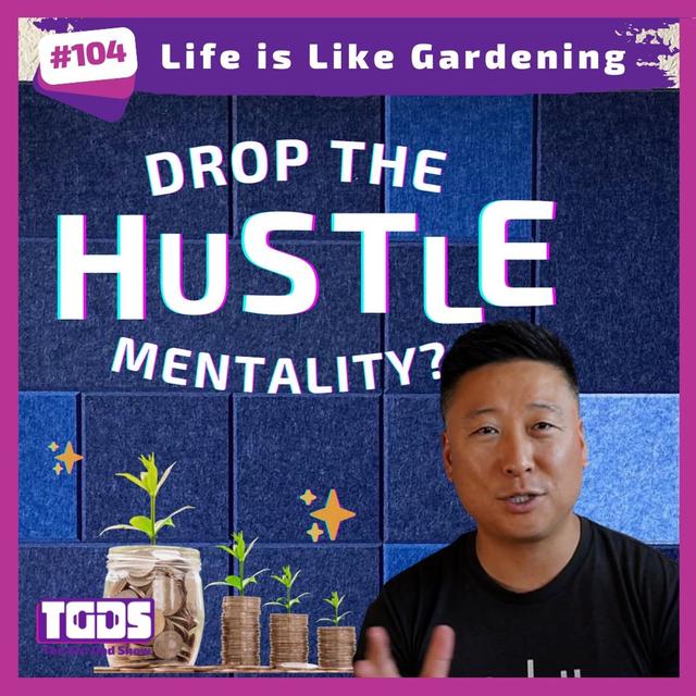 Ep #104 | Girl Dad Talks | Life is Like Gardening - podcast episode cover