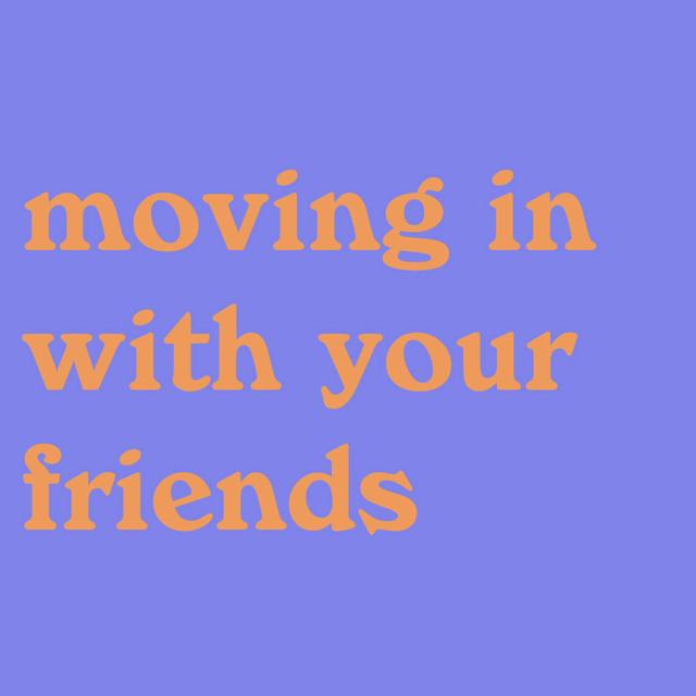 what moving in with your friends is like - podcast episode cover