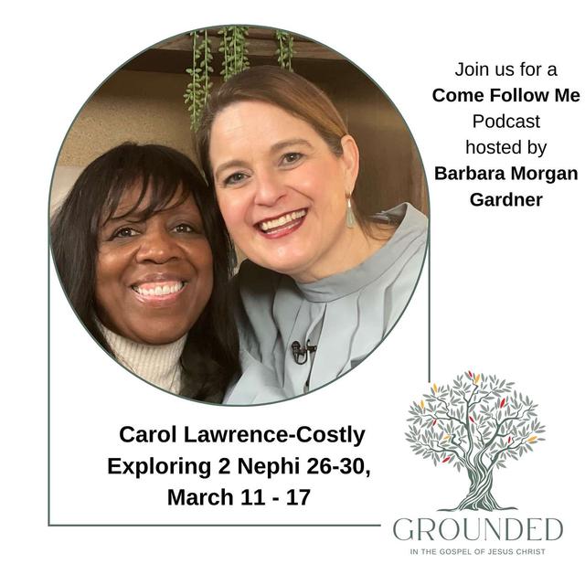 Episode 5 - 2 Nephi 26-30, Carol Lawrence-Costley and Barbara Morgan Gardner - podcast episode cover
