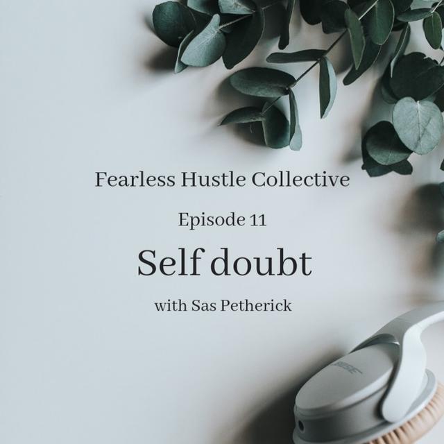 11: Self doubt with Sas Petherick - podcast episode cover