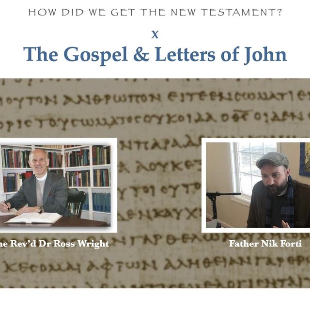How Did We Get the New Testament, pat 10—The Gospel & Epistles of John - podcast episode cover