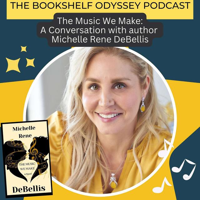 The Music We Make: An Interview with author Michelle Rene DeBellis - podcast episode cover