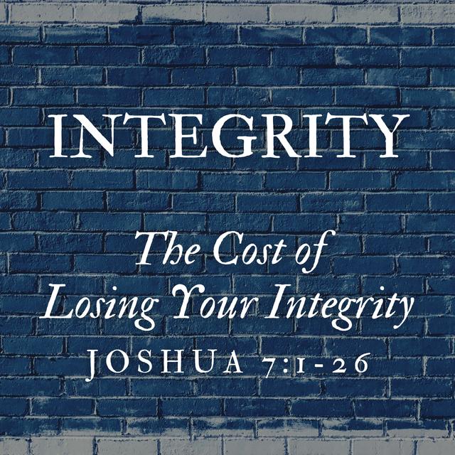 Joshua 7:1-26 // The Cost of Losing Your Integrity - podcast episode cover