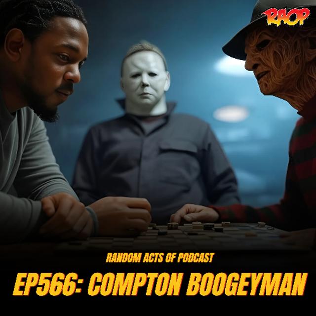 Episode 566: COMPTON BOOGEYMAN - podcast episode cover