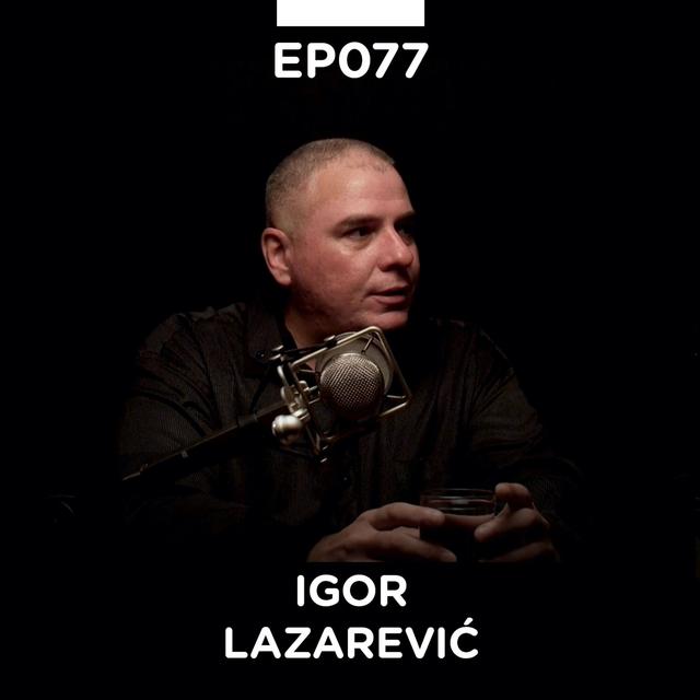 EP 077: Igor Lazarević,  poslovni konsultant - Pojačalo podcast - podcast episode cover