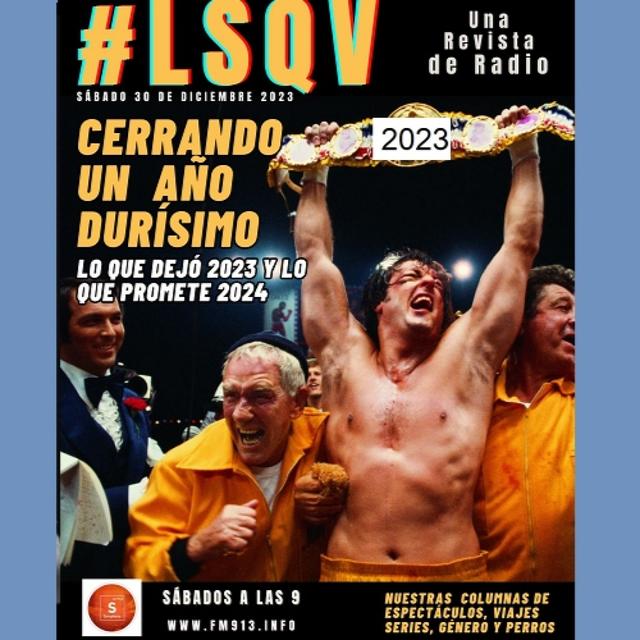 Cerrando un año durísimo! Acá está #LSQV final de 2023 - podcast episode cover