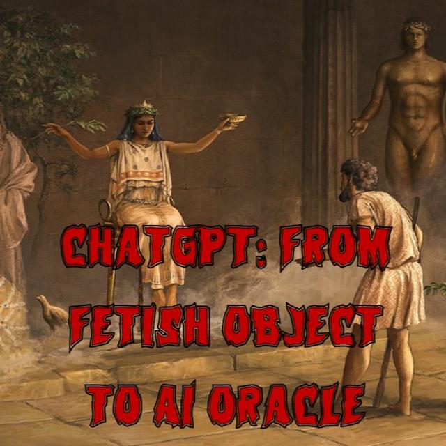 Patreon Preview – 221. ChatGPT: From Fetish Object to AI Oracle - podcast episode cover
