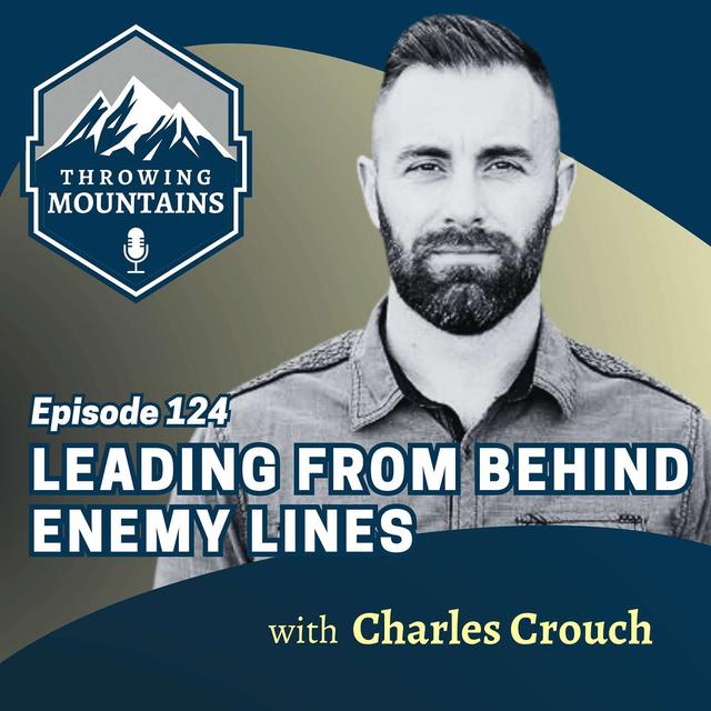 Leading from Behind Enemy Lines with Author, Charles Crouch - podcast episode cover