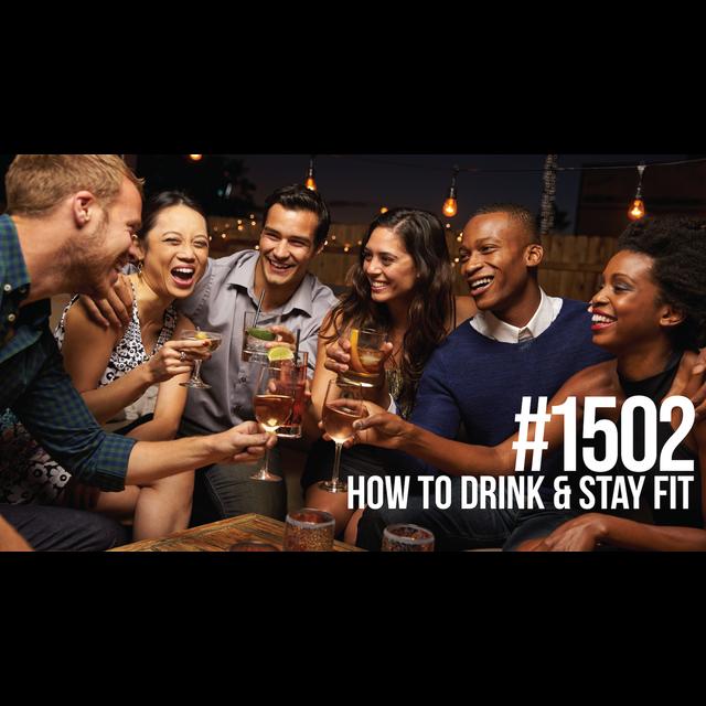 1502: How to Drink & Stay Fit - podcast episode cover