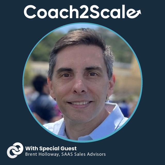 Scaling Smart with Brent Holloway | Coach2Scale Episode d#76 - podcast episode cover
