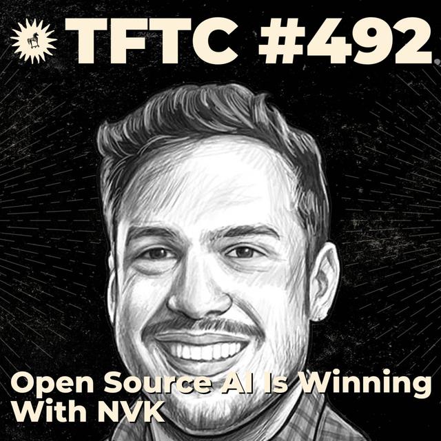 #492: Open Source AI Is Winning with NVK - podcast episode cover