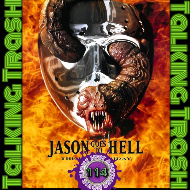 Talking Trash Episode 114: Jason goes to Hell the final Friday - podcast episode cover