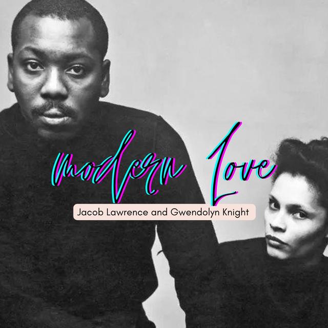 Episode #110: Modern Love--Jacob Lawrence and Gwendolyn Knight  (Season 13, Episode 3) - podcast episode cover