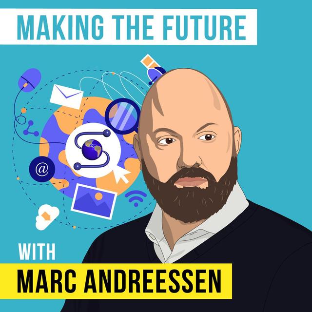 Marc Andreessen - Making the Future - [Invest Like the Best, EP. 232] - podcast episode cover