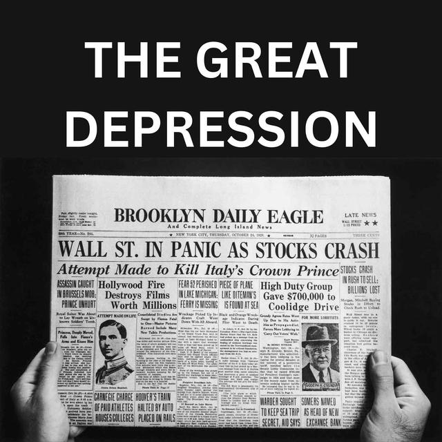 The Great Depression (1929–1939) - podcast episode cover