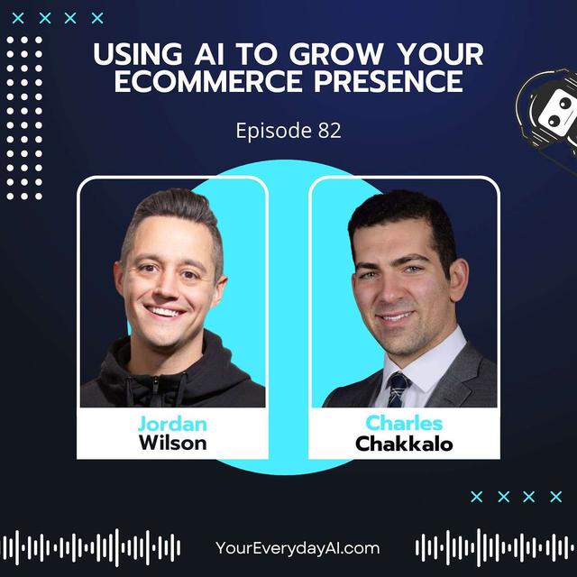 EP 82: Using AI To Grow Your Ecommerce Presence - podcast episode cover