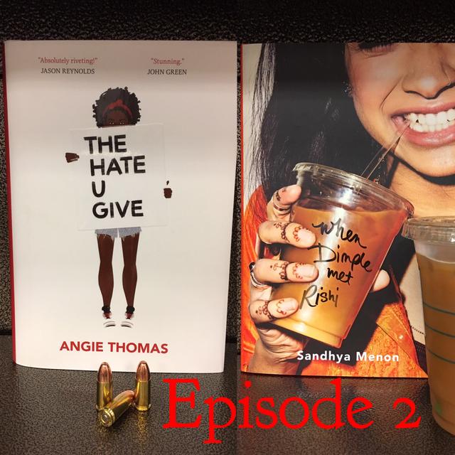Episode 2: The Hate U Give and When Dimple Met Rishi - podcast episode cover