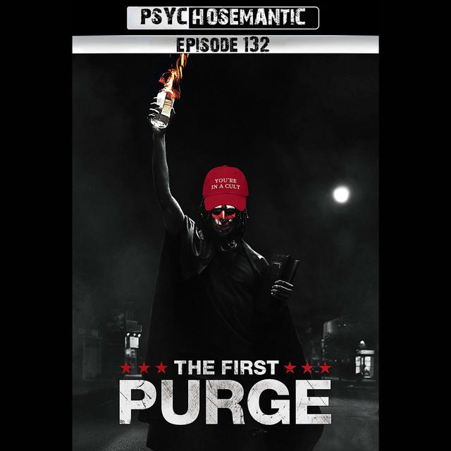 The Psychosemantic Podcast EP 132: The First Purge - podcast episode cover