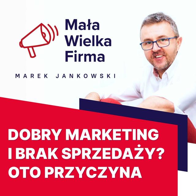 A jeśli to Twój PRODUKT, nie marketing, jest przyczyną słabej sprzedaży? - podcast episode cover