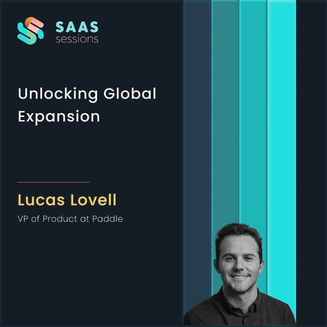 S8E14 - Unlocking Global Expansion ft. Lucas Lovell, VP of Product at Paddle - podcast episode cover