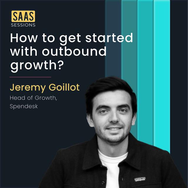 S2E7 - How to get started with outbound growth? ft. Jeremy Goillot, Head of Growth at Spendesk - podcast episode cover