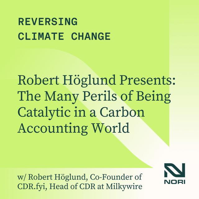 350: Robert Höglund Presents: The Many Perils of Being Catalytic in a Carbon Accounting World - podcast episode cover