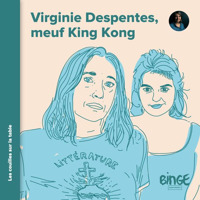 Virginie Despentes (1/4) | Meuf King Kong - podcast episode cover