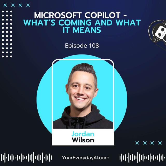 EP 108: Microsoft Copilot - What's Coming and What It Means - podcast episode cover