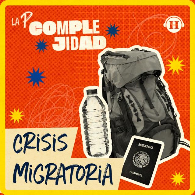 Crisis migratoria México - Estados Unidos, ¿hay una solución para este tema? - podcast episode cover
