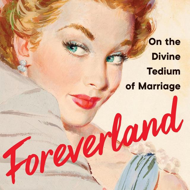 Chronicling the Contradictions of Marriage in 'Foreverland' (with Heather Havrilesky) - podcast episode cover