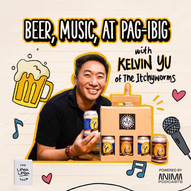 312: Beer, Music, at Pag-ibig with Kelvin Yu of The Itchyworms - podcast episode cover