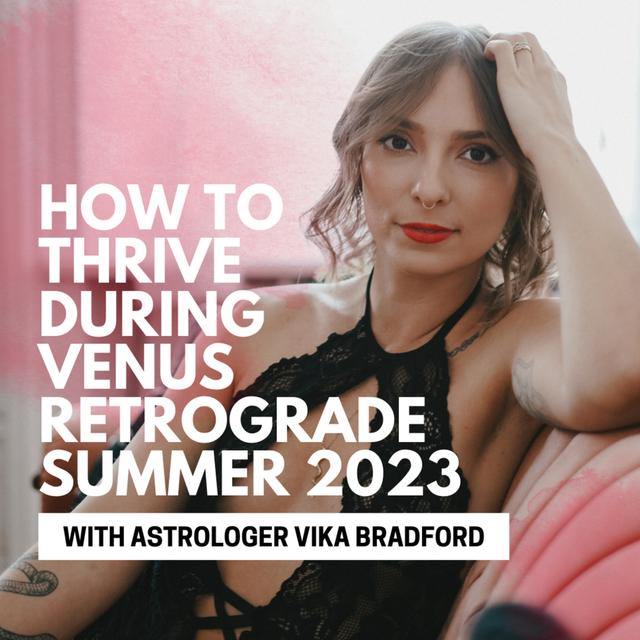 71. How to the Thrive in Venus Retrograde Podcast Summer 2023 - podcast episode cover