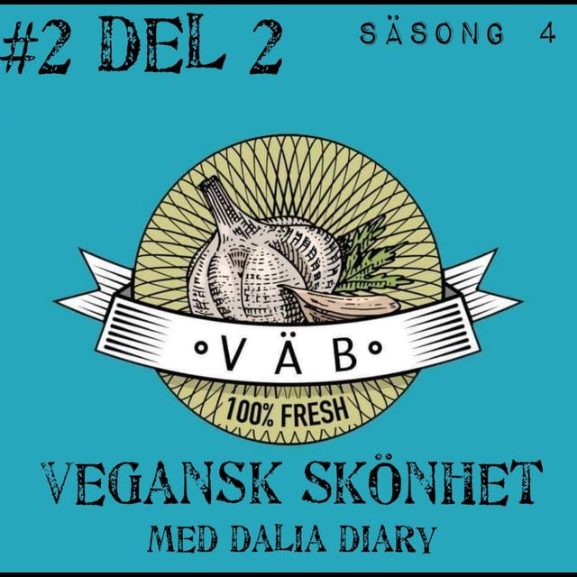 Vegansk Skönhet med Dalia Diary (2/2) - podcast episode cover