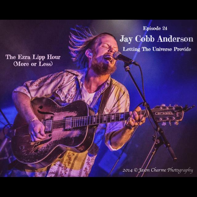 24 - Jay Cobb Anderson (Fruition) - Letting The Universe Provide - podcast episode cover