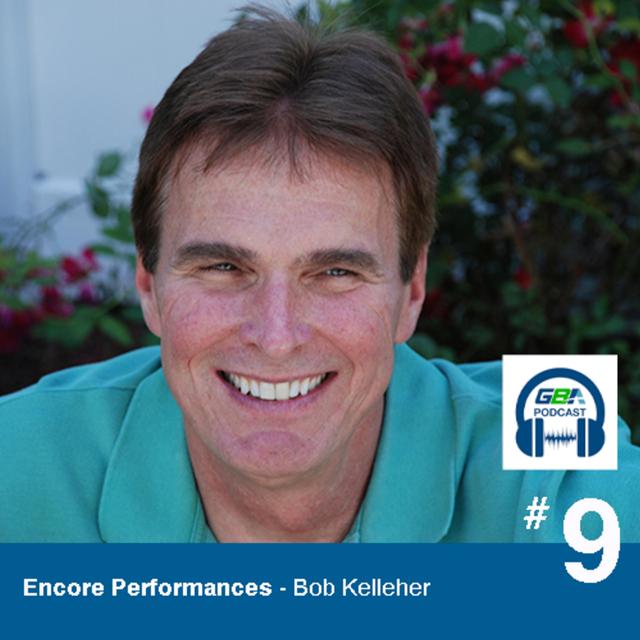 #09 - Encore Performances - Bob Kelleher - podcast episode cover