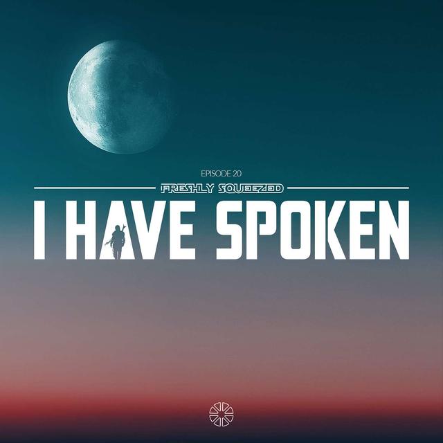 20 | I Have Spoken - podcast episode cover