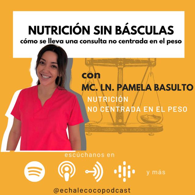 Nutrición sin básculas (Salud en todas las tallas) con MC. LN. Pame Basulto - podcast episode cover